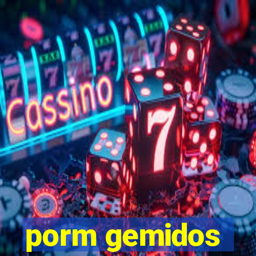 porm gemidos